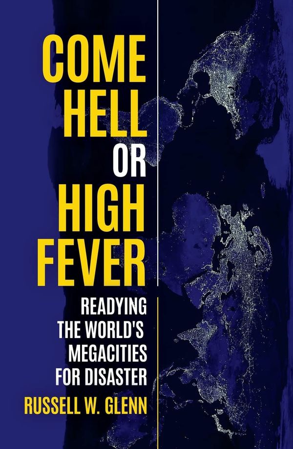 Come hell or high fever: Readying the world's megacities for disaster
