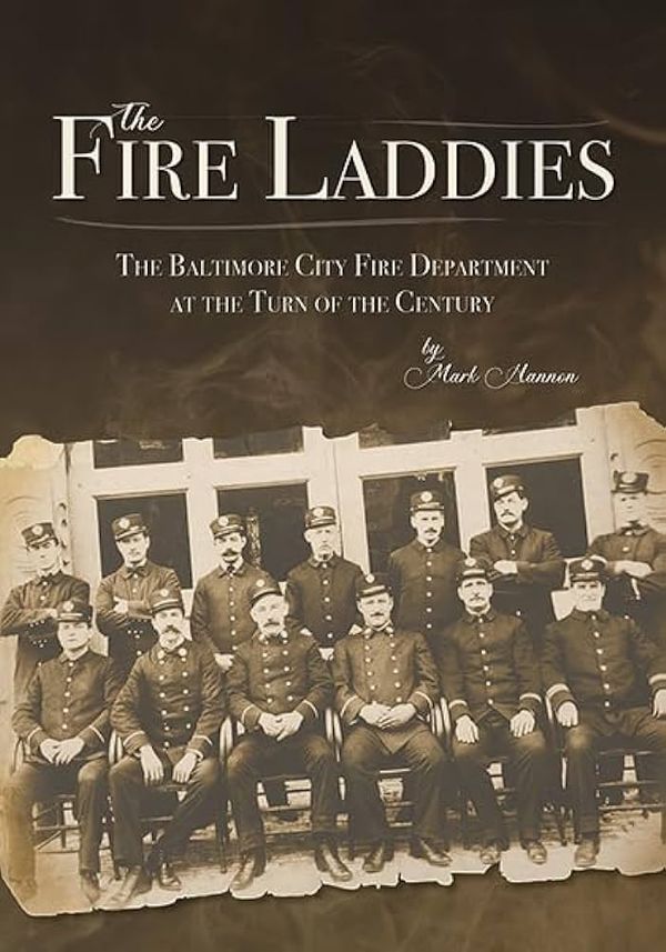 The fire laddies: The Baltimore City Fire Department at the turn of the century