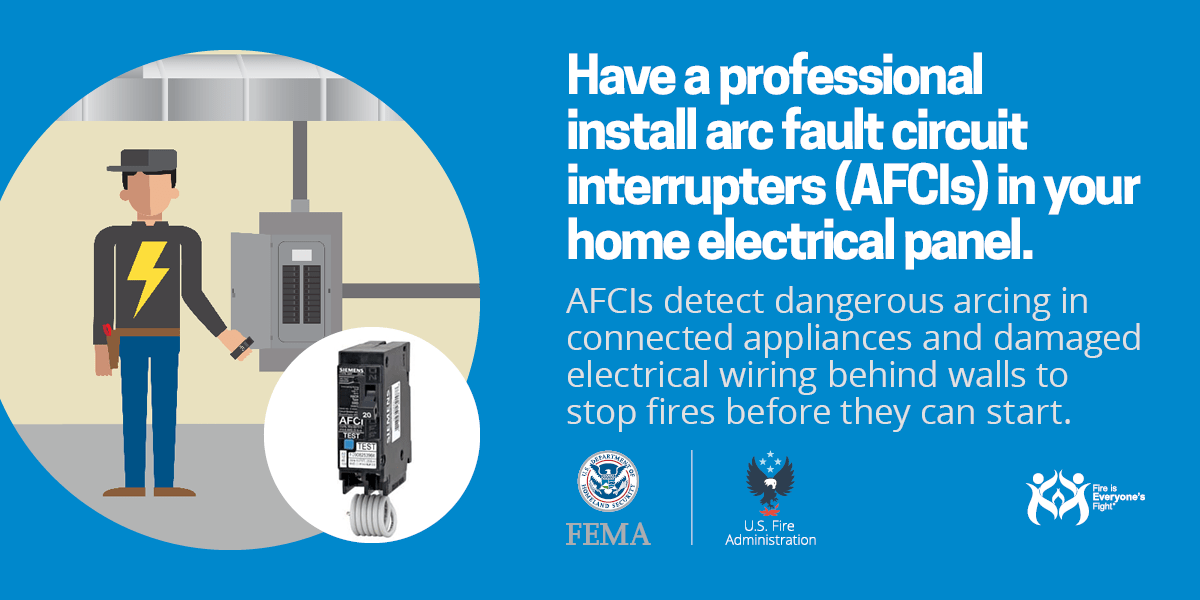 social card: Have a professional install arc fault circuit interrupters in your home electrical panel.