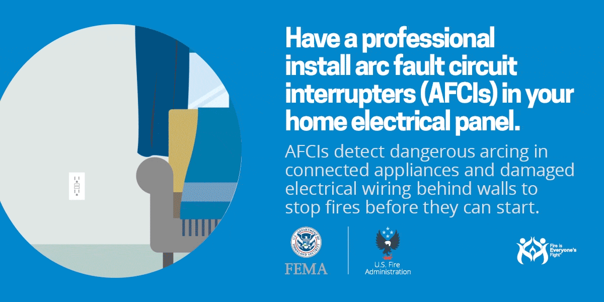 social card: Have a professional install arc fault circuit interrupters in your home electrical panel.