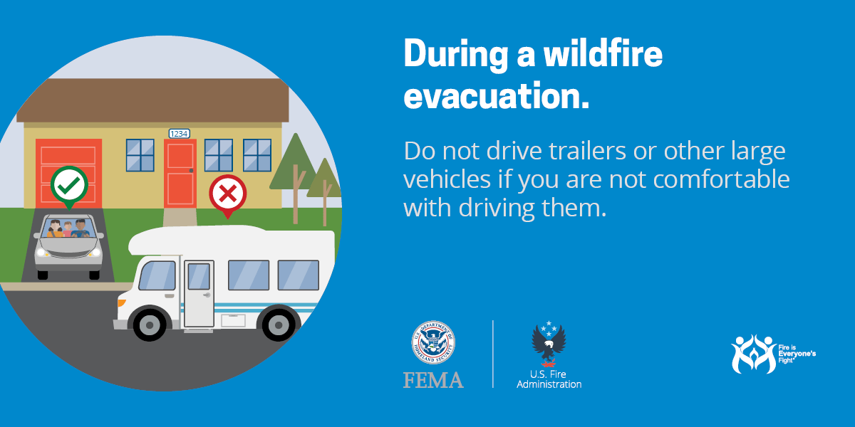 wildfire social card: during a wildfire evacuation, don't drive trailers or large vehicles if you are not comfortable driving them.