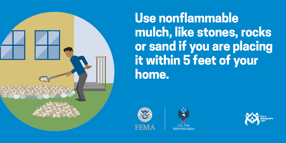 wildfire social card: use nonflammable mulch if you are placing it within 5 feet of your home